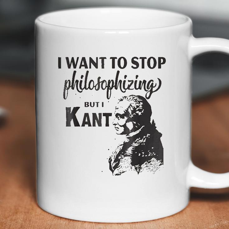 Kant Stop Philosophizing Funny Quote Philosophy Coffee Mug