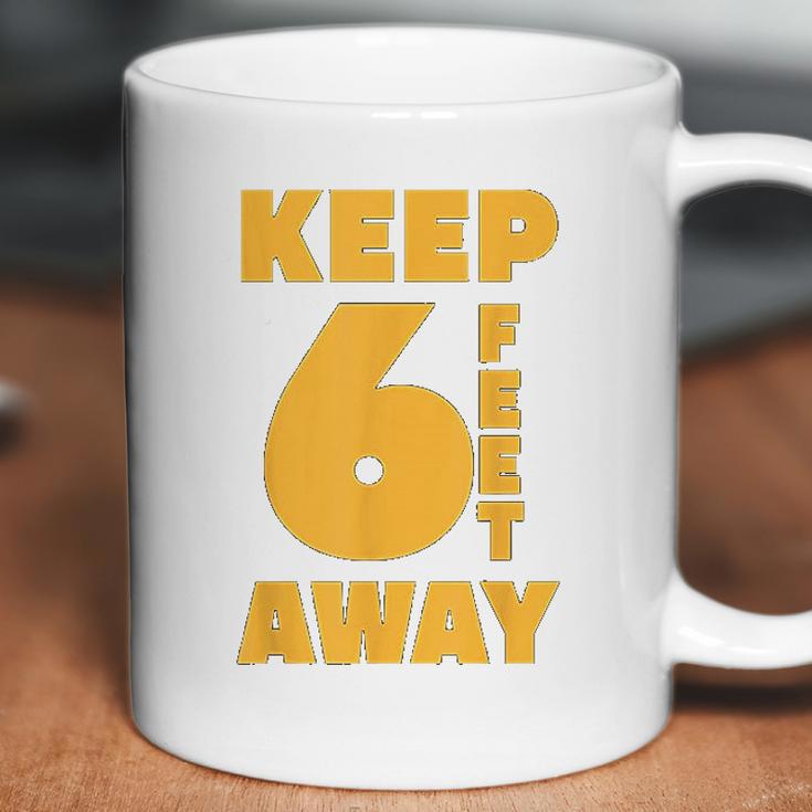 Keep 6 Feet Away Ft Social Distancing Antisocial Coffee Mug