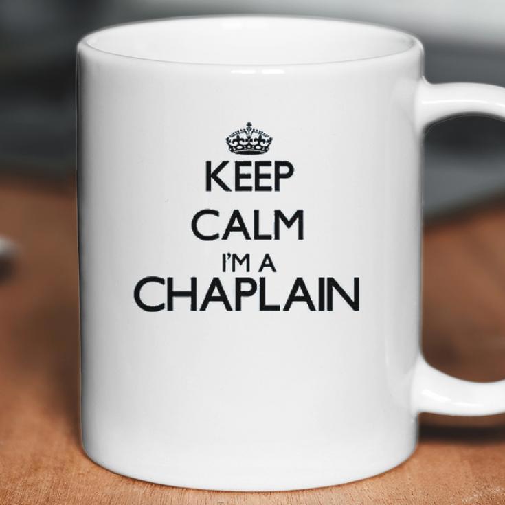 Keep Calm I Am A Chaplain Coffee Mug