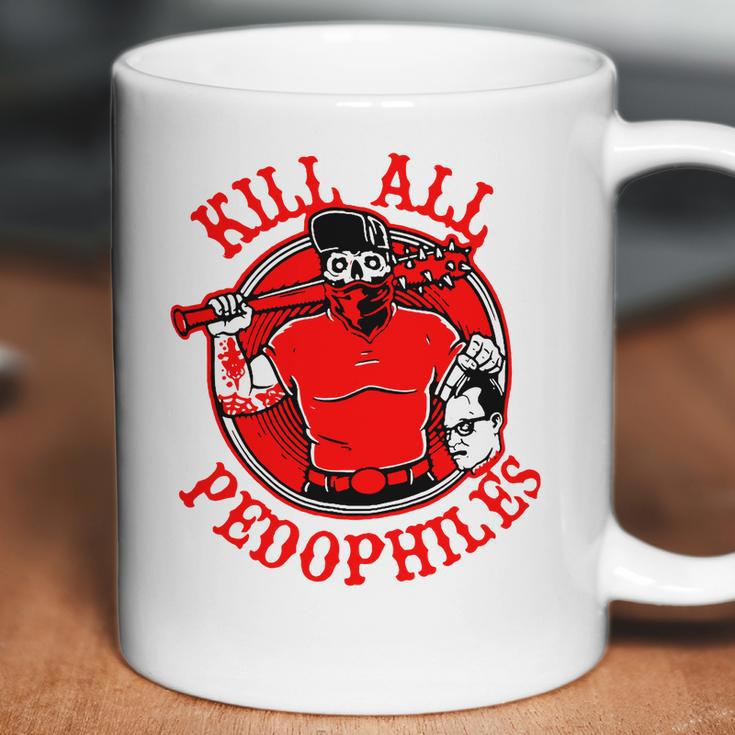 Kill All Pedophiles Shirt Mf Coffee Mug