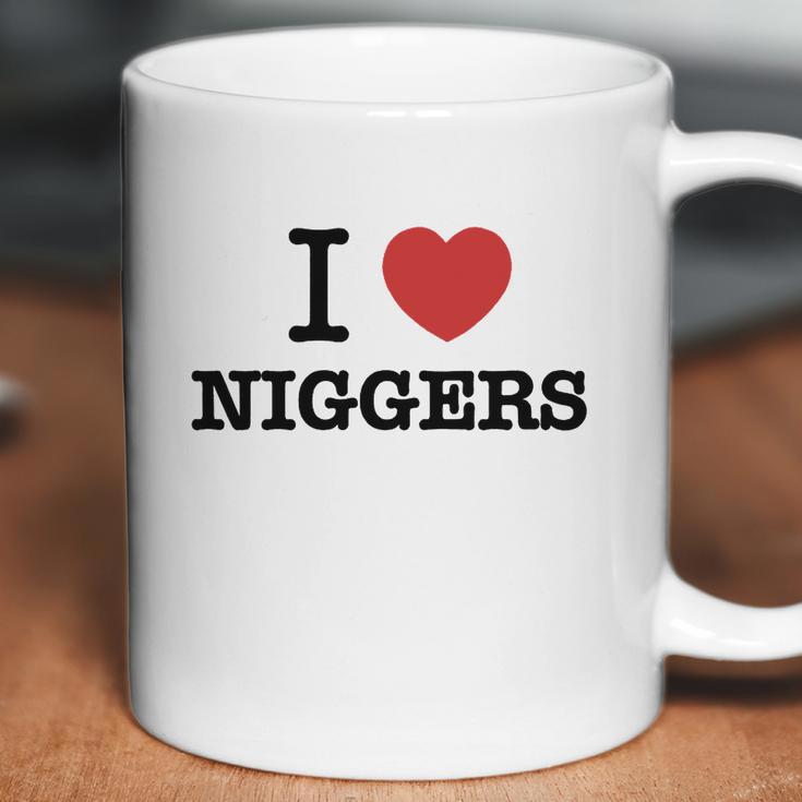 I Love Niggers Coffee Mug