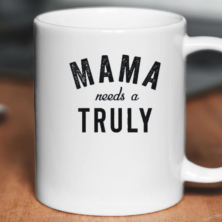 Mama Needs A Truly Aint No Laws Hard Seltzer Coffee Mug