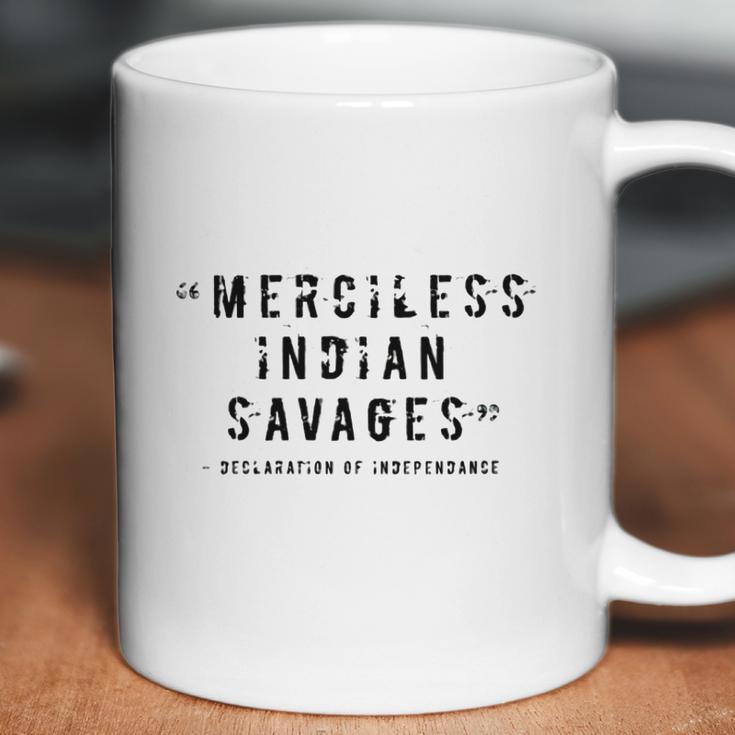 Merciless Indian Savages The Declaration Of Independence Faded Text Coffee Mug