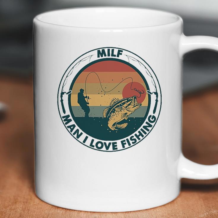 Milf Fishing Man I Love Fishing Coffee Mug