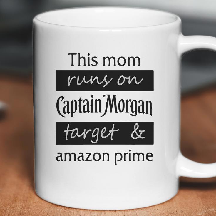 This Mom Runs On Captain Morgan Target And Amazon Prime Coffee Mug