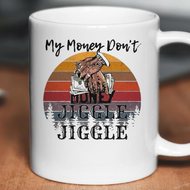 My Money Don’T Jiggle It Folds Tiktok Trending My Money Don’T Jiggle Jiggle Holiday Sweat Coffee Mug