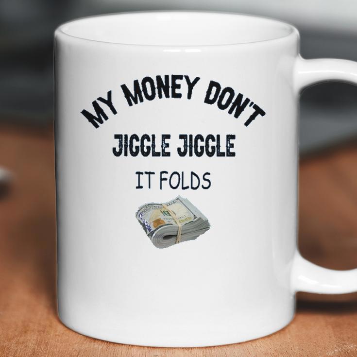 My Money Don’T Jiggle It Folds Tiktok Trending Louis Theroux My Money Dont Jiggle Jiggle It Folds Coffee Mug