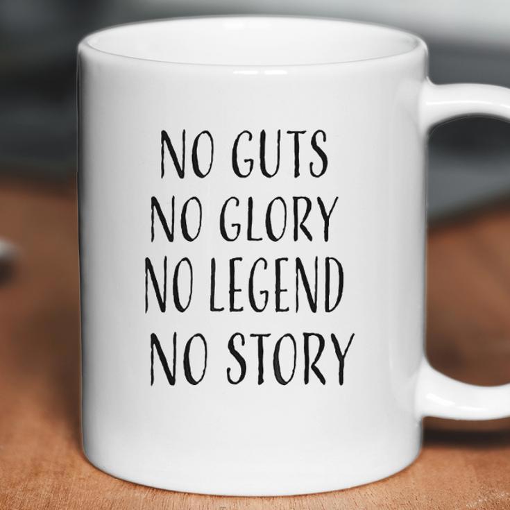 No Guts No Glory No Legend No Story Motivational Coffee Mug