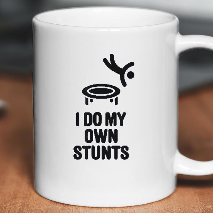 I Do My Own Stunts Funny Trampoline Gymnastic Trampolinist Coffee Mug