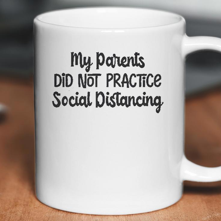 My Parents Did Not Practice Social Distancing Baby Bodysuit Funny Coffee Mug