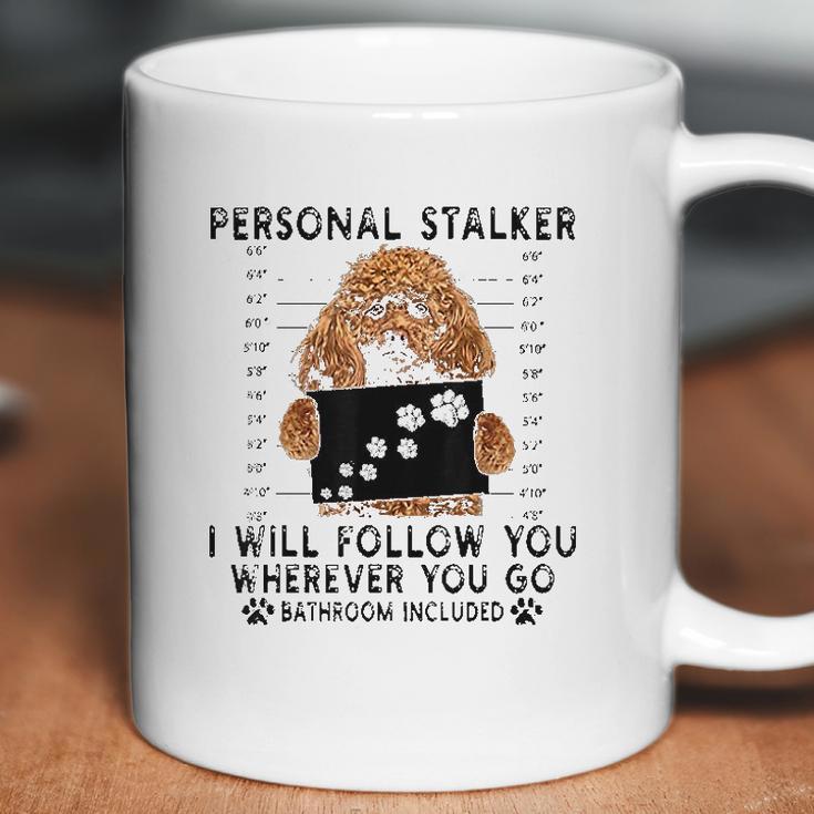 Personal Stalker I Will Follow You Poodle Lover Gift Coffee Mug