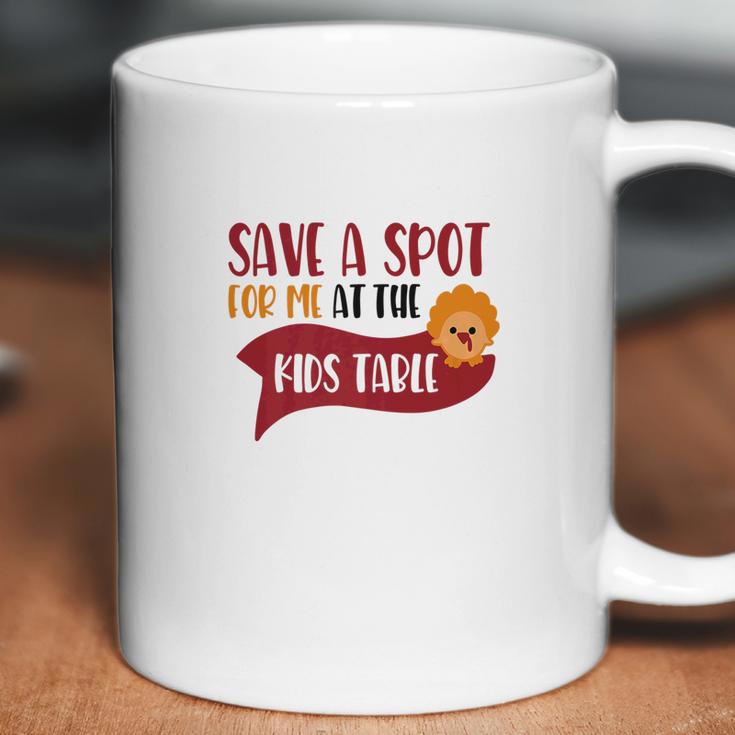 Save A Spot For Me At The Kids Table Turkey Coffee Mug