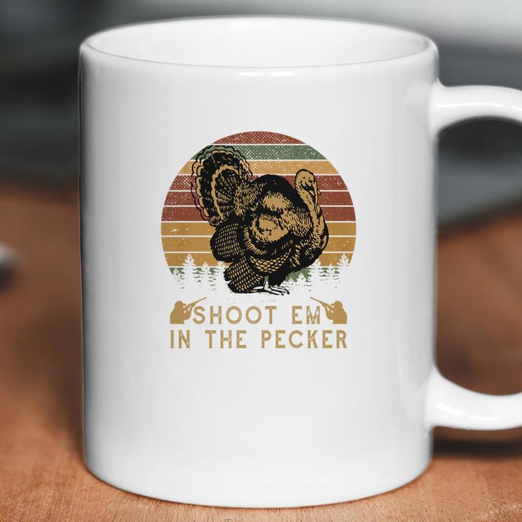 Shoot Em In The Pecker Fun Hunting Turkey Coffee Mug