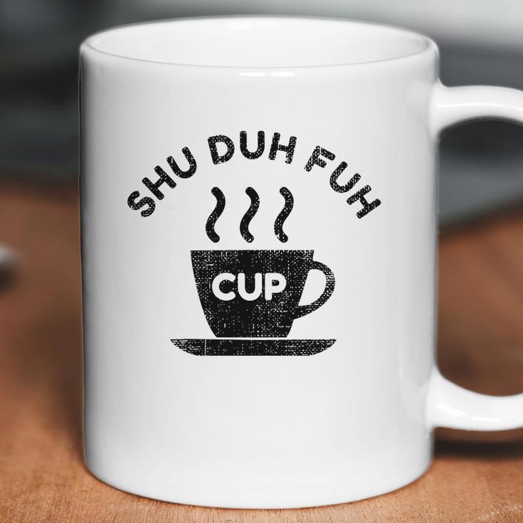 Shu Duh Fuh Cup Funny Coffee Mug