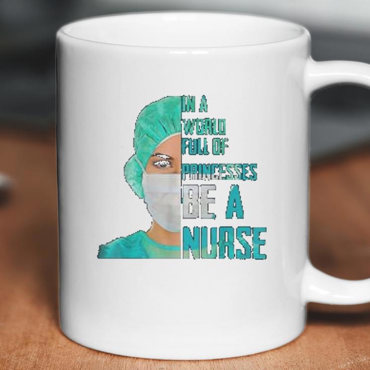 Social Distancing In A World Full Of Princesses Be A Nurse Coffee Mug