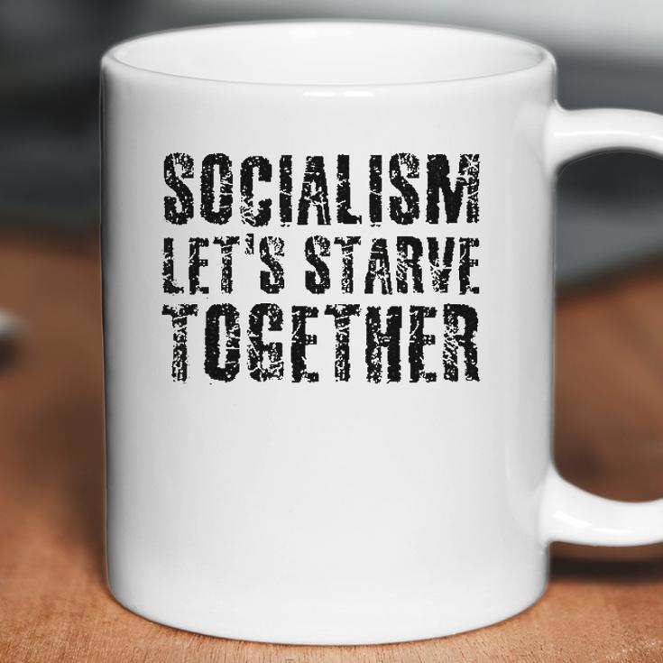 Socialism Lets Starve Together Coffee Mug