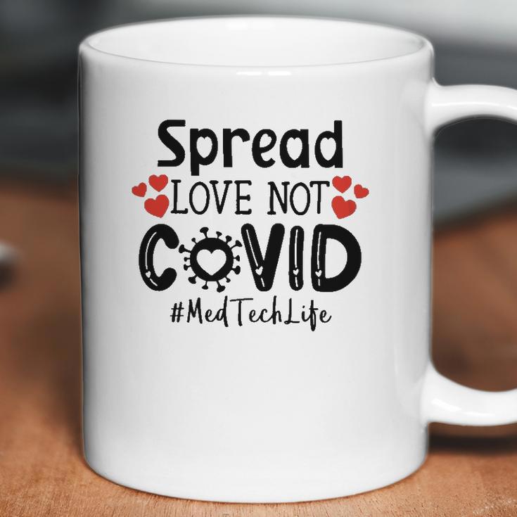 Spread Love Not Cov Med Tech Coffee Mug