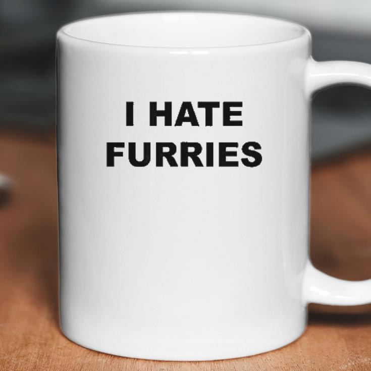 Top That Says I Hate Furries Coffee Mug