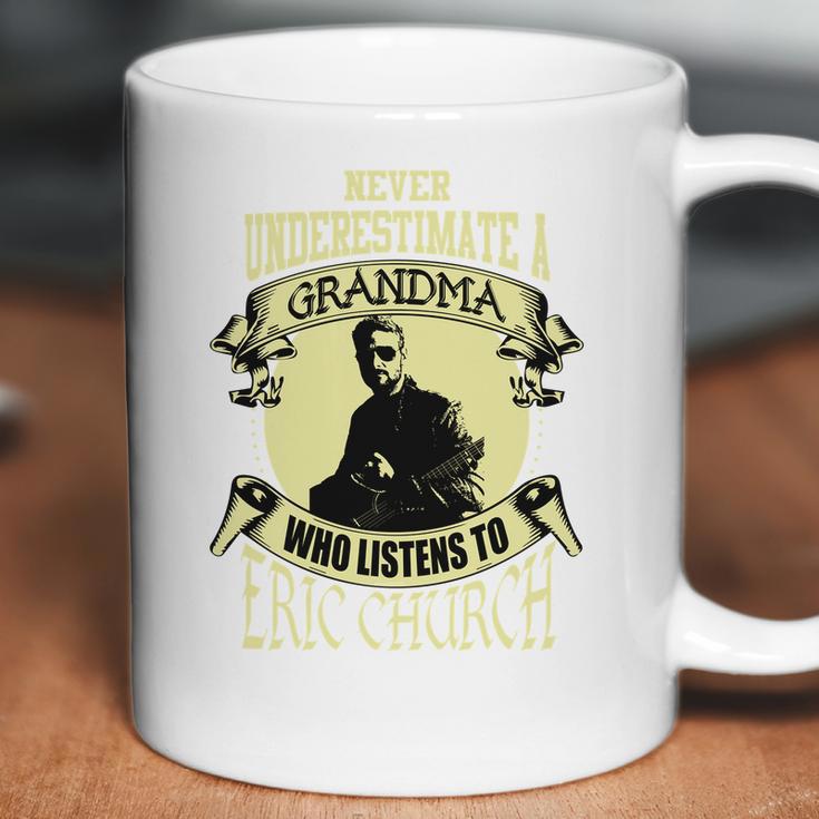 Never Underestimate A Grandma Who Listens To Eric Church Coffee Mug