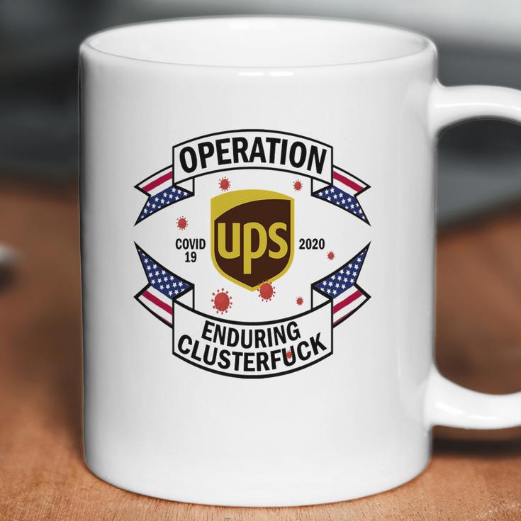 United Parcel Service Operation Enduring Clusterfuck Covid-19 2020 Shirt Coffee Mug