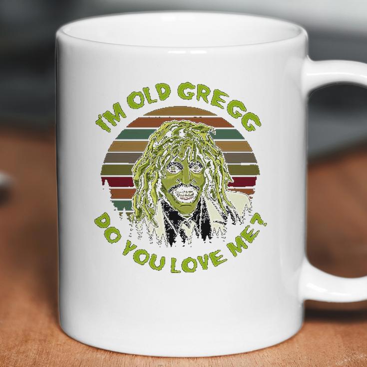 Vintage I Am Old Gregg Do You Love Me Coffee Mug