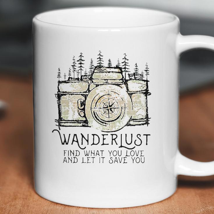 Wanderlust Find What You Love And Let It Save You Camera Coffee Mug