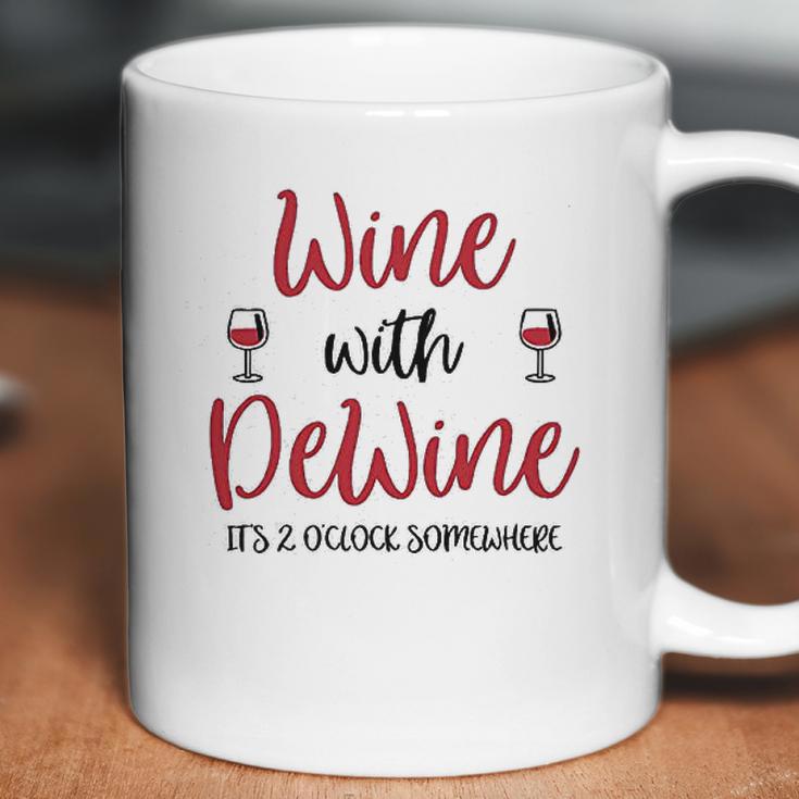 Wine With Dewine It Is 2 O Clock Somewhere In Ohio Coffee Mug