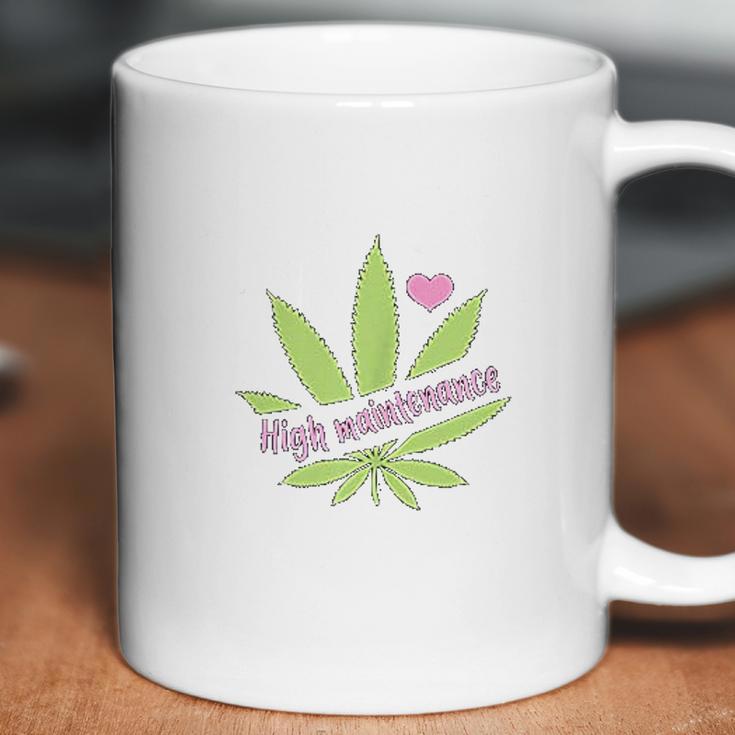 Women High Maintenance Funny Marijuana Lover Coffee Mug