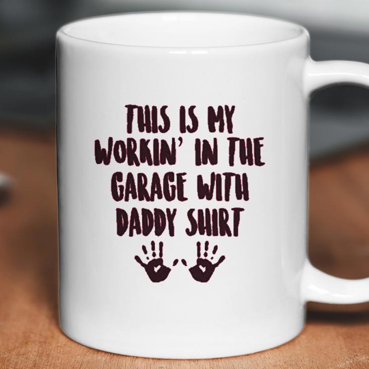 This Is My Working In The Garage With Daddy Baby One Piece Or Toddler Coffee Mug