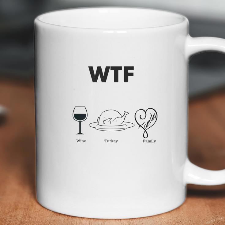 Wtf Wine Turkey Family Funny Thanksgiving Day Gear Coffee Mug