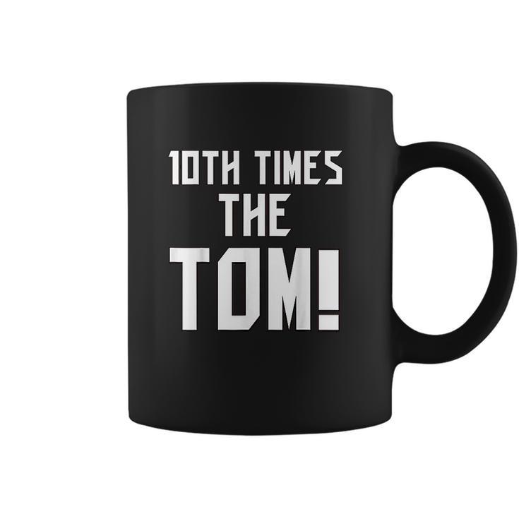 10Th Time The Tom Going To Championship Coffee Mug