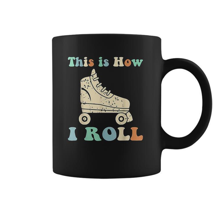 70S This Is How I Roll Vintage Roller Skates Retro Coffee Mug