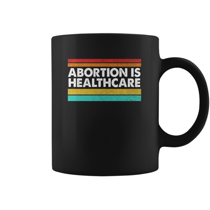 Abortion Is Healthcare Feminist Pro Choice Coffee Mug