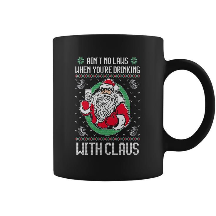 Aint No Laws When Youre Drinking With Claus Coffee Mug