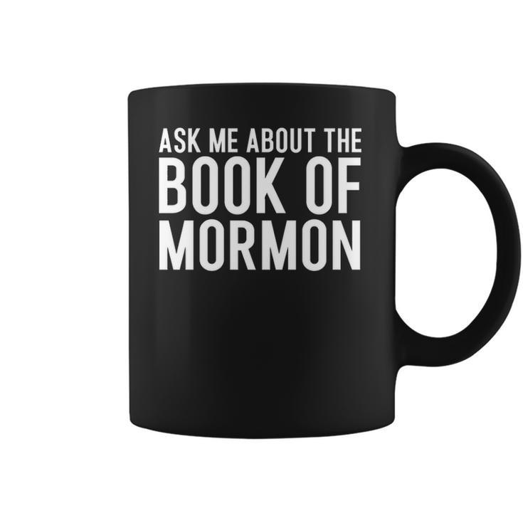 Ask Me About The Book Of Mormon Lds Missionary Lds Missionary Gift Lds Mission Missionary Coffee Mug