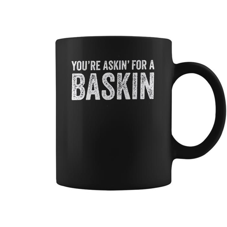 Askin For A Baskin Coffee Mug