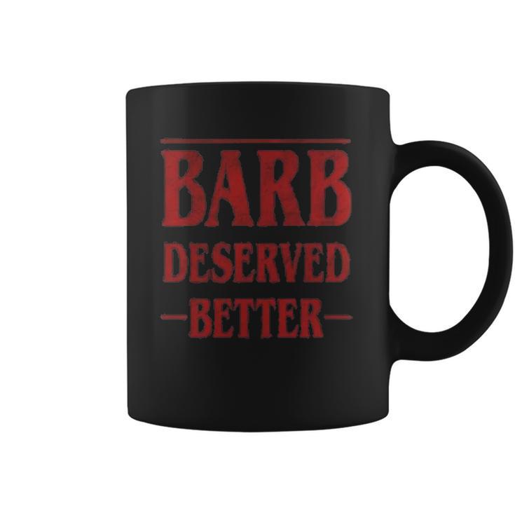 Barb Deserved Better Stranger Things Text Coffee Mug