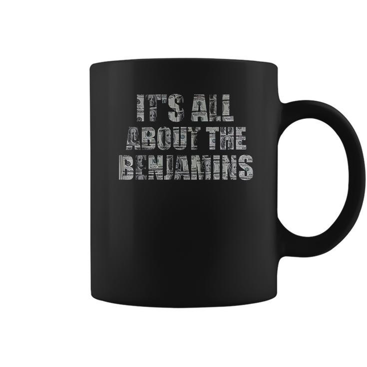 It Is All About The Benjamins 100 Dollar Coffee Mug