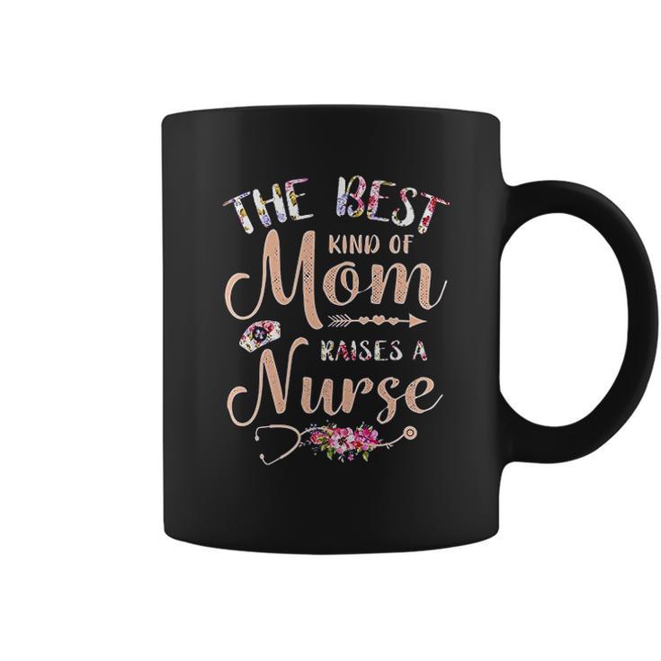 Best Kind Of Mom Raises A Nurse Beautiful Gift For Mom Coffee Mug