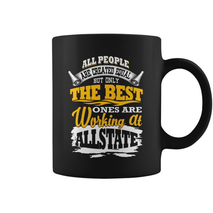 The Best Ones Are Working At Allstate Coffee Mug