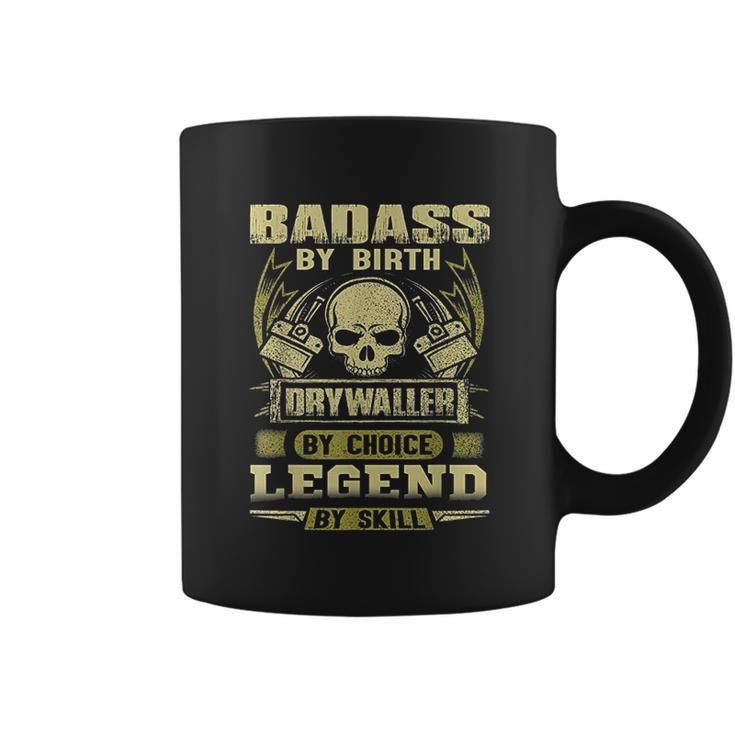 By Birth Drywaller By Choice Legend By Skill Coffee Mug