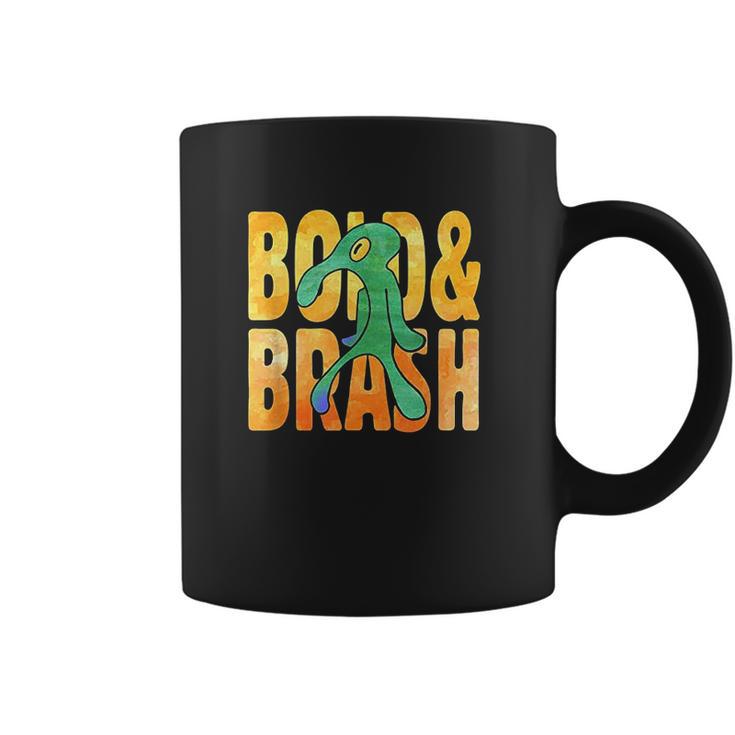 Bold An Brash Coffee Mug