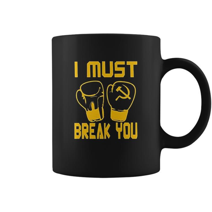 I Must Break You Drago Boxing Movie 80S Coffee Mug