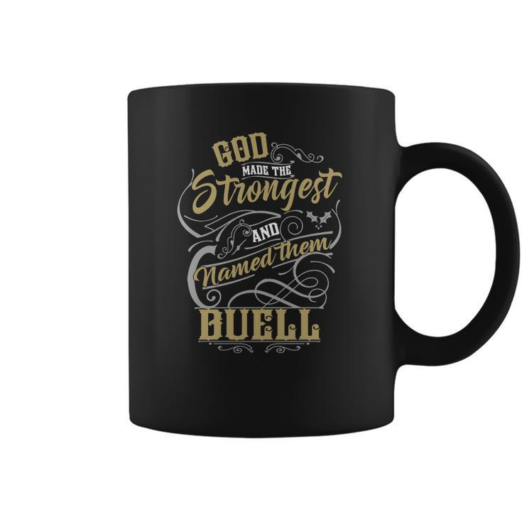 Buell Shirt God Made The Strongest And Named Them Buell - Buell T Shirt Buell Hoodie Buell Family Buell Tee Buell Name Buell Lover Coffee Mug