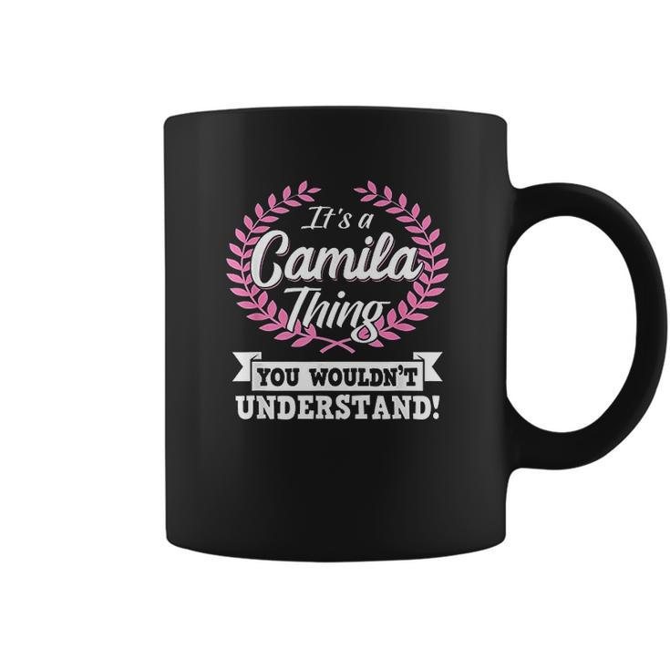 It Is A Camila Thing You Wouldnt Understand Coffee Mug