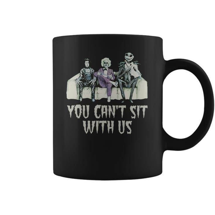 You Cant Sit With Us Coffee Mug