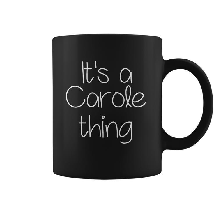 It Is A Carole Thing Coffee Mug