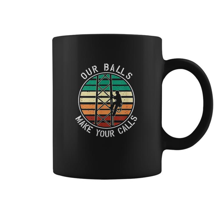 Cell Tower Climber Our Balls Make Your Calls Climbing Coffee Mug