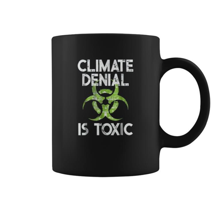 Climate Denial Is Toxic Climate Change Awareness Coffee Mug