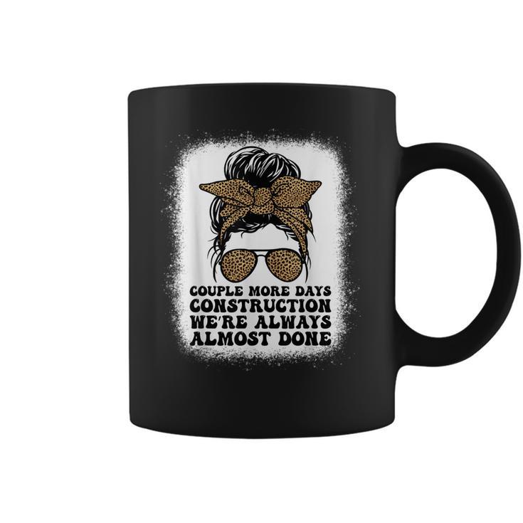 Couple More Days Construction We’Re Always Almost Done Funny  V6 Coffee Mug